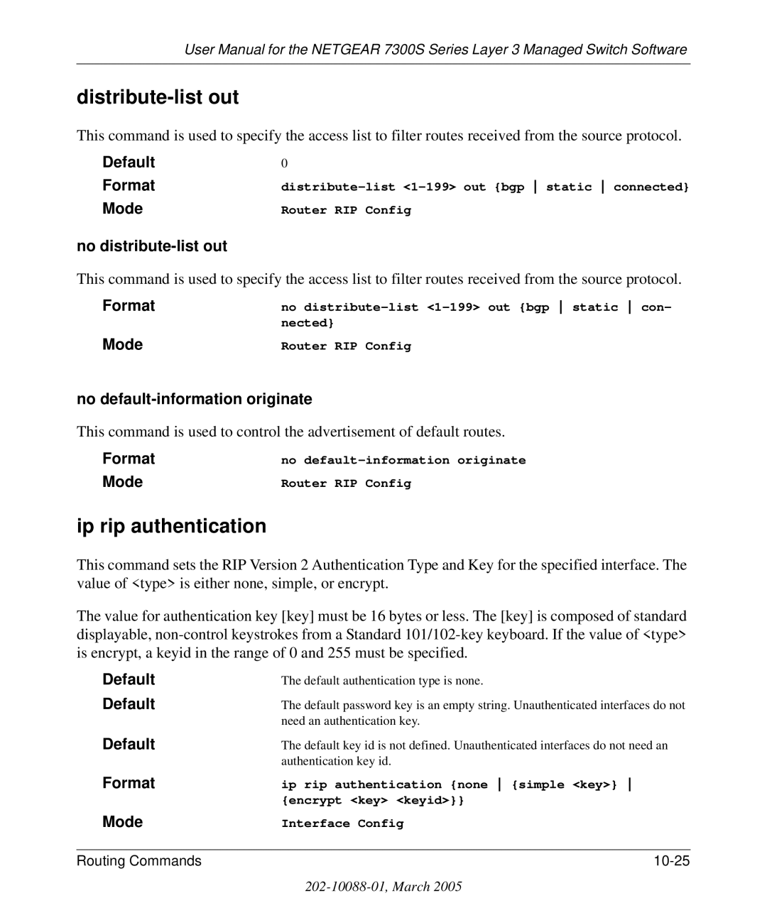 NETGEAR 7300S manual Distribute-list out, Ip rip authentication, No distribute-list out, No default-information originate 