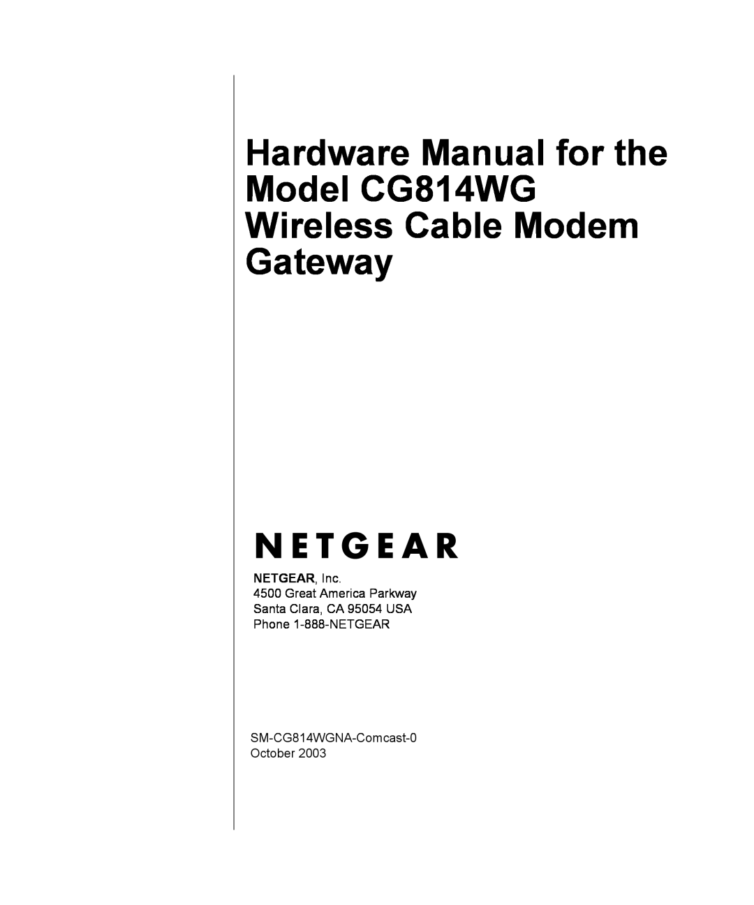NETGEAR manual Hardware Manual for the Model CG814WG Wireless Cable Modem Gateway, NETGEAR, Inc 