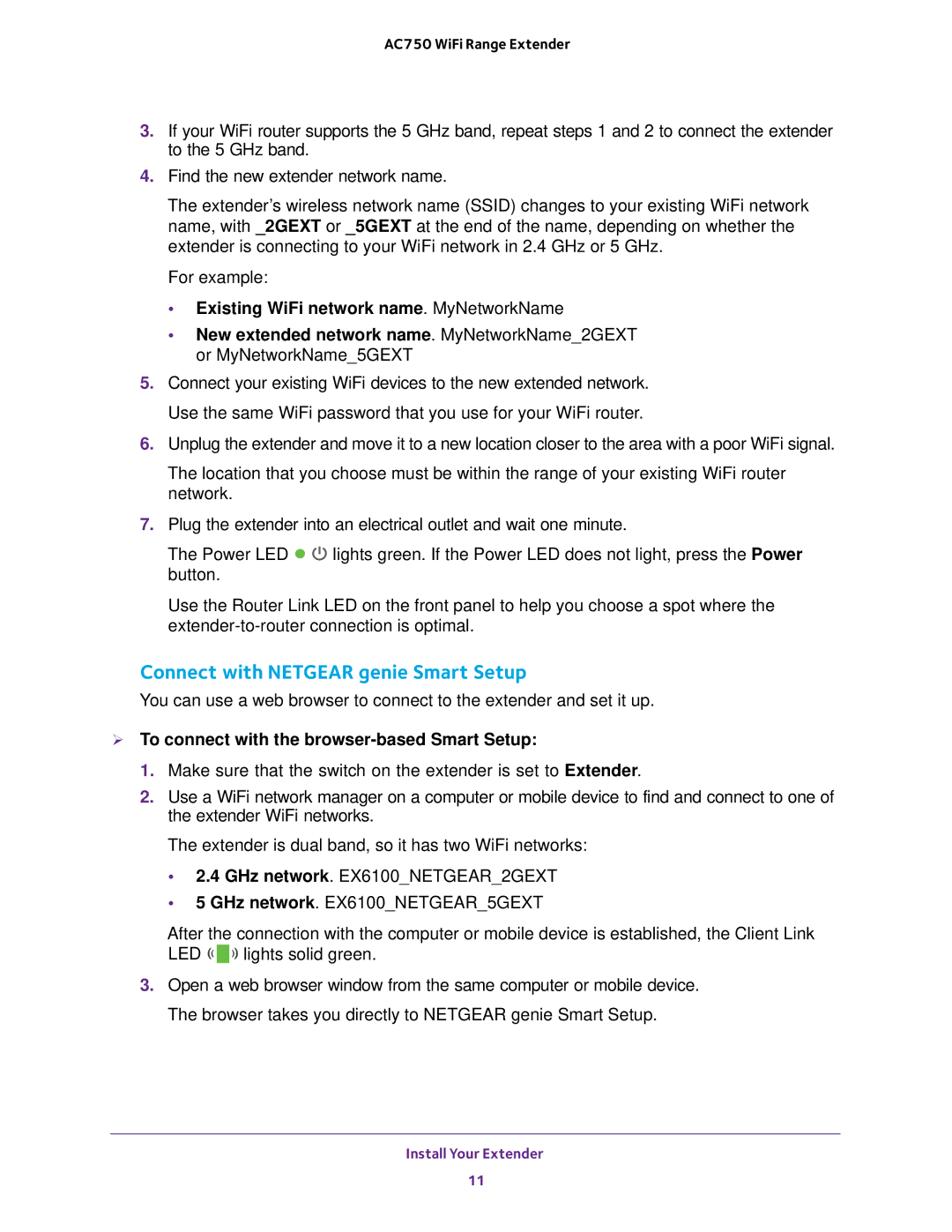 NETGEAR EX6100100NAS Existing WiFi network name. MyNetworkName,  To connect with the browser-based Smart Setup 