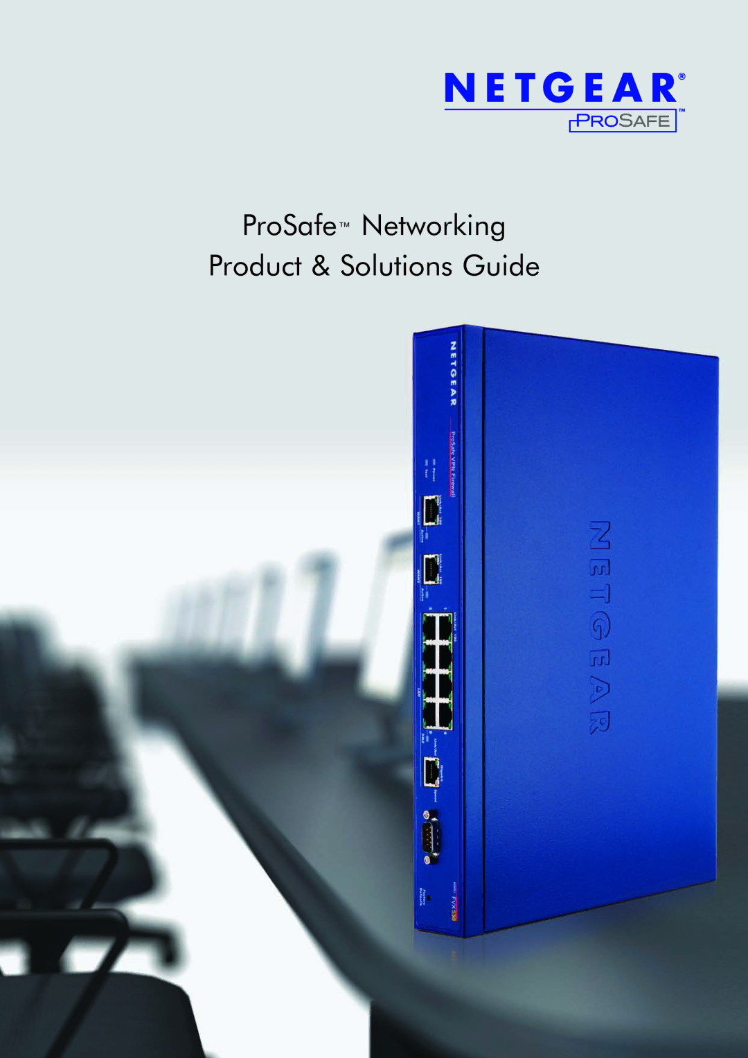 NETGEAR FS726TPNA manual ProSafe Networking Product & Solutions Guide 