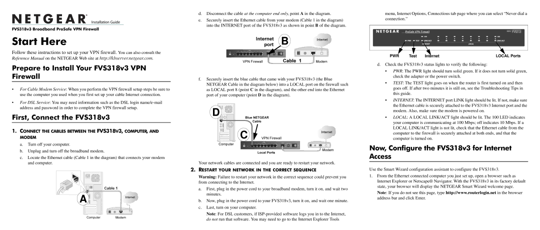 NETGEAR manual Prepare to Install Your FVS318v3 VPN Firewall, First, Connect the FVS318v3 