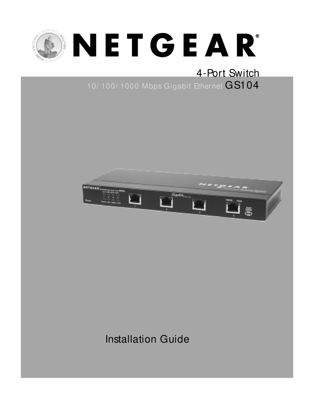NETGEAR manual Port Switch, Installation Guide, 10/100/1000 Mbps Gigabit Ethernet GS104 