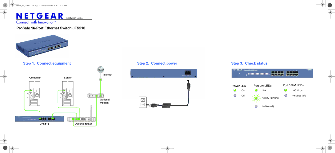 NETGEAR JFS516NA, JGS516 manual Connect equipment Connect power, Check status, Power LED Port L/A LEDs Port 100M LEDs 