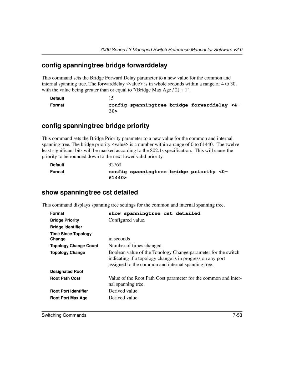 NETGEAR L3 Config spanningtree bridge forwarddelay, Config spanningtree bridge priority, Show spanningtree cst detailed 