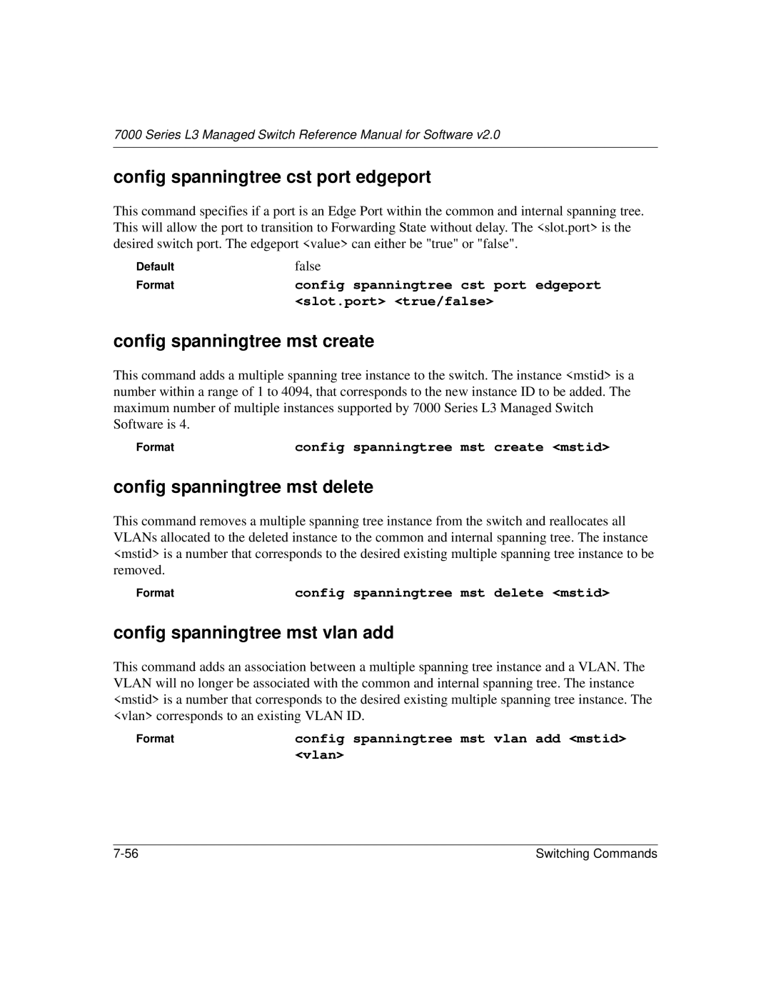 NETGEAR L3 Config spanningtree cst port edgeport, Config spanningtree mst create, Config spanningtree mst delete, False 