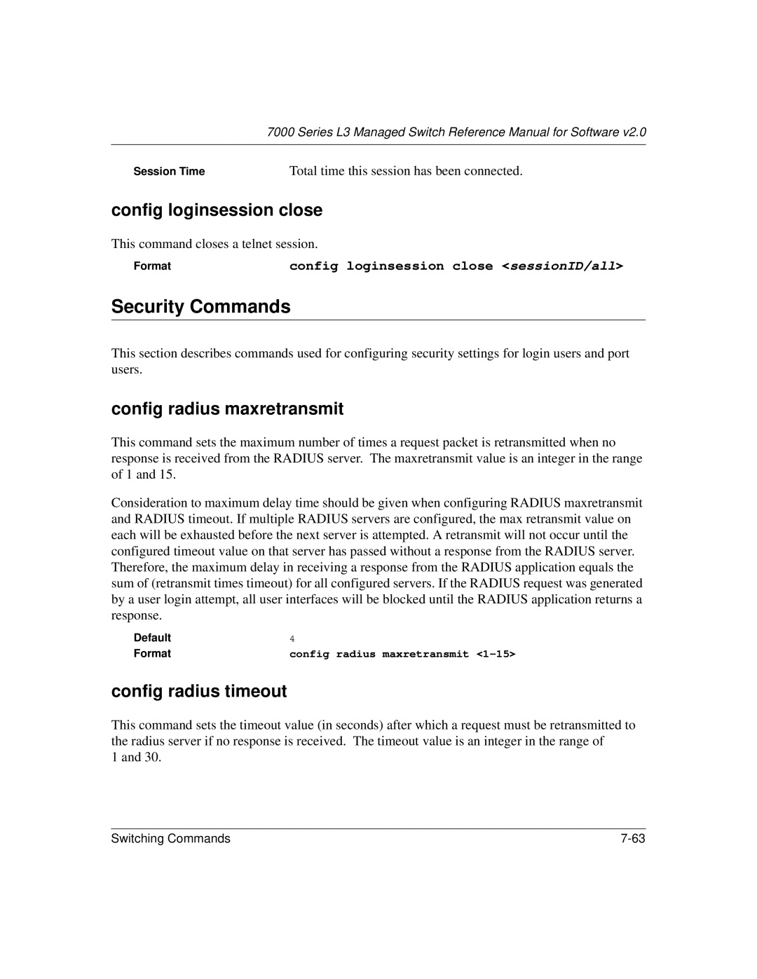 NETGEAR L3 manual Security Commands, Config loginsession close, Config radius maxretransmit, Config radius timeout 