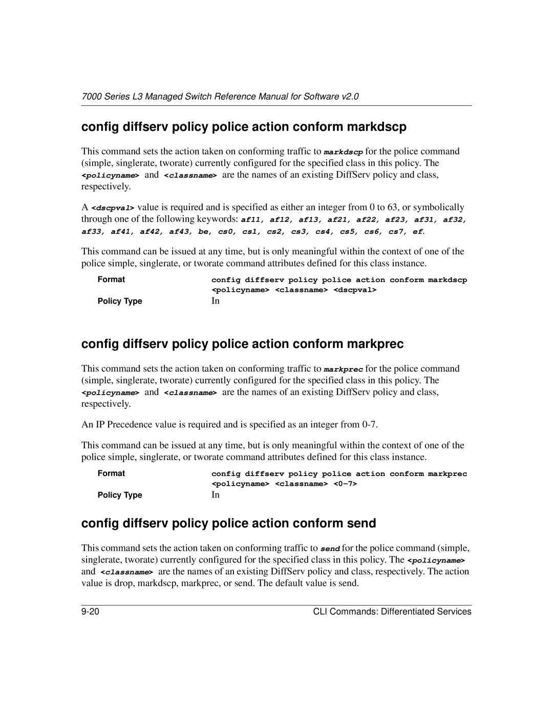 NETGEAR L3 Config diffserv policy police action conform markdscp, Config diffserv policy police action conform markprec 