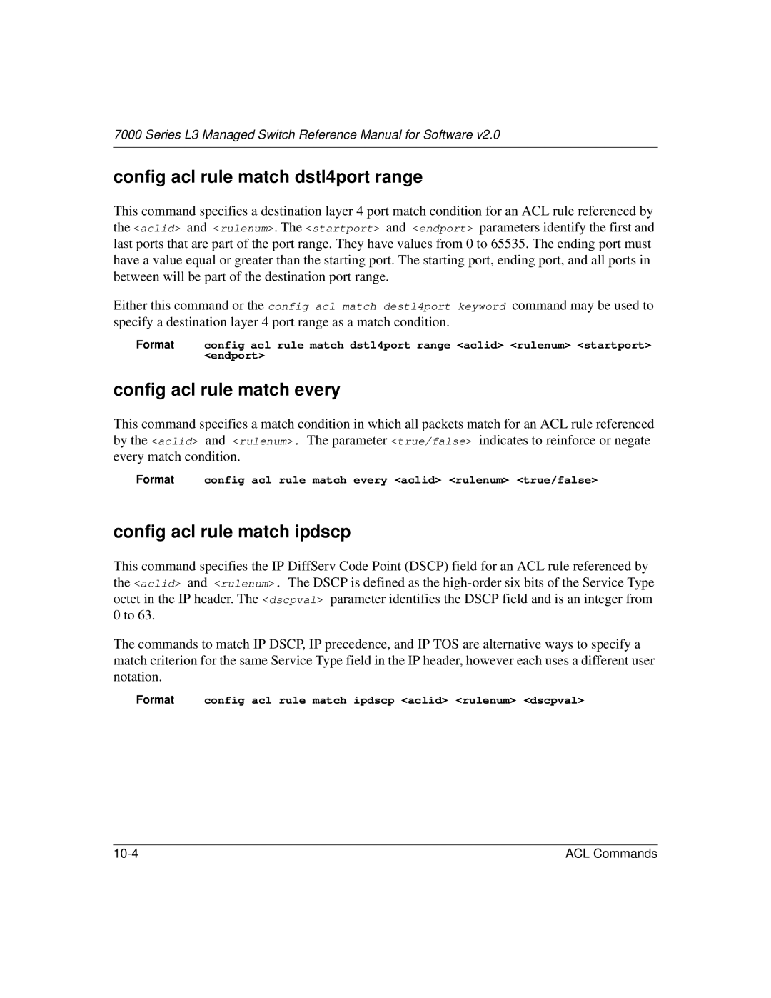 NETGEAR L3 manual Config acl rule match dstl4port range, Config acl rule match every, Config acl rule match ipdscp 