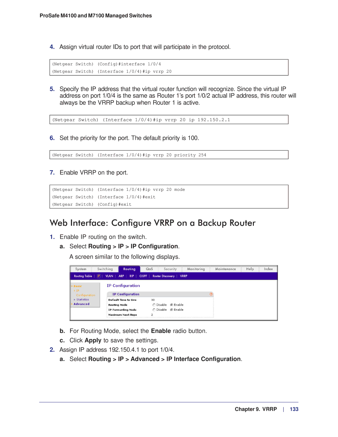 NETGEAR M4100 Web Interface Configure Vrrp on a Backup Router, Set the priority for the port. The default priority is 