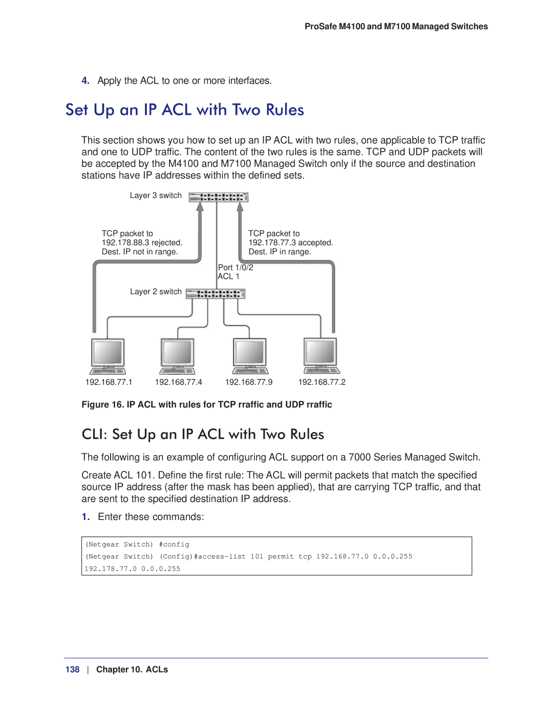 NETGEAR M7100, M4100 manual CLI Set Up an IP ACL with Two Rules, Apply the ACL to one or more interfaces 