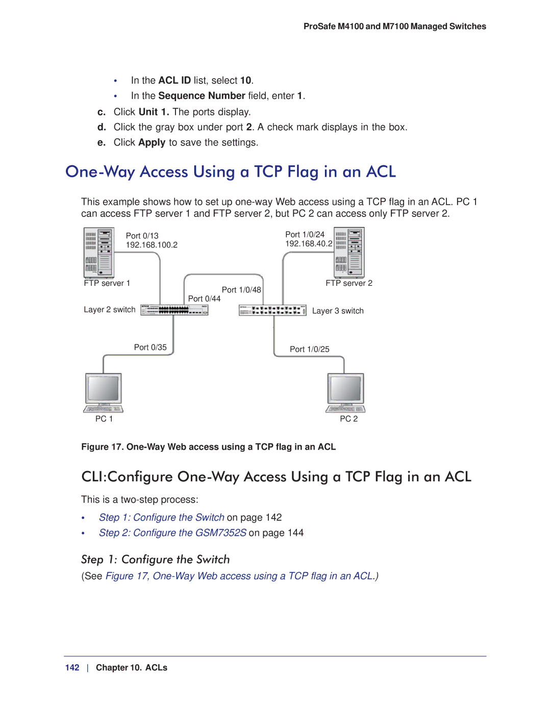 NETGEAR M7100 CLIConfigure One-Way Access Using a TCP Flag in an ACL, Configure the Switch, This is a two-step process 