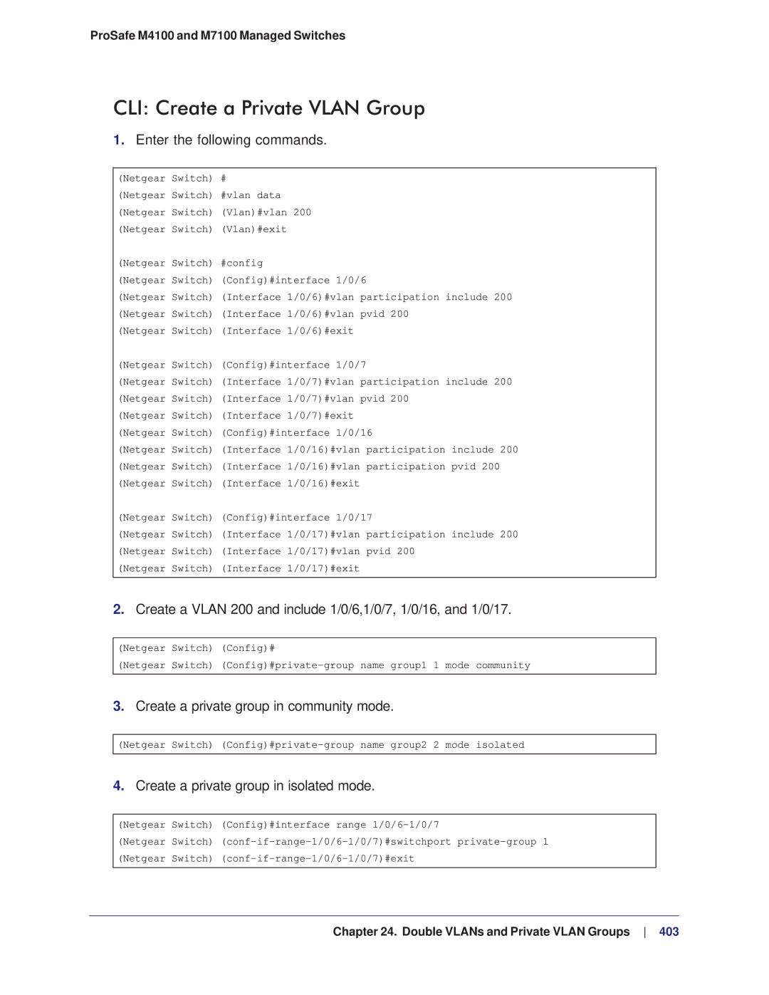 NETGEAR M4100, M7100 manual CLI Create a Private Vlan Group, Create a private group in community mode 