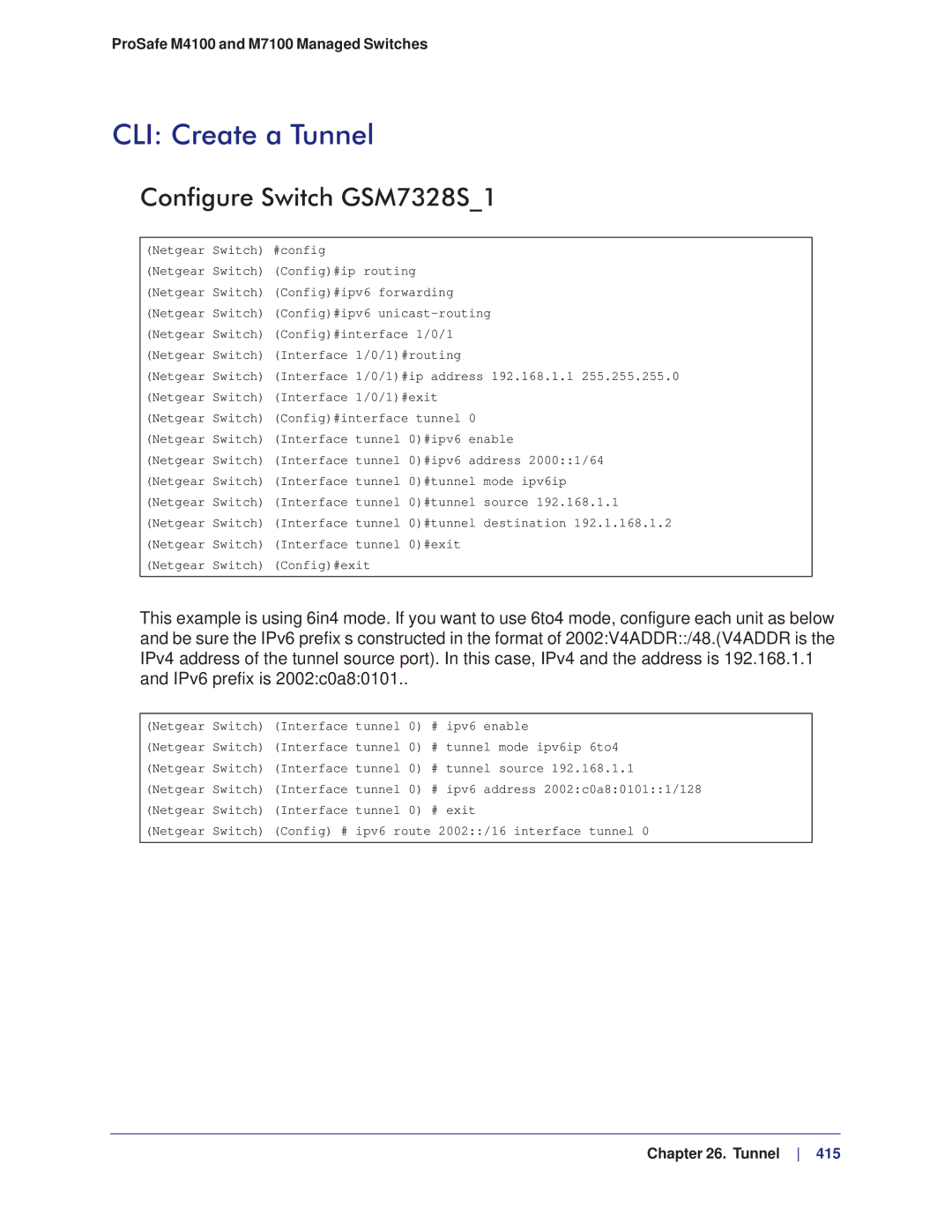 NETGEAR M4100, M7100 manual CLI Create a Tunnel, Configure Switch GSM7328S1 