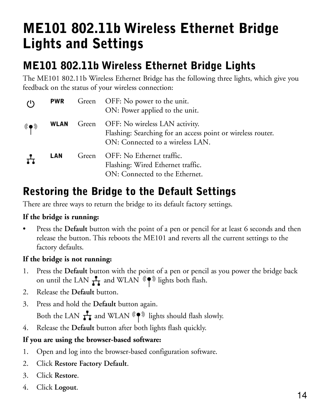 NETGEAR manual ME101 802.11b Wireless Ethernet Bridge Lights and Settings, Restoring the Bridge to the Default Settings 