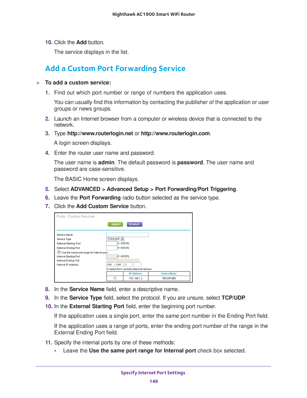 NETGEAR Model R7000 Add a Custom Port Forwarding Service,  To add a custom service, Click the Add Custom Service button 