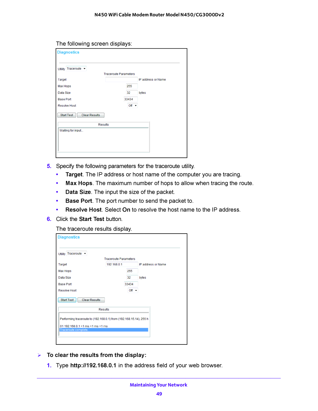 NETGEAR N450/CG3000Dv2 user manual  To clear the results from the display 