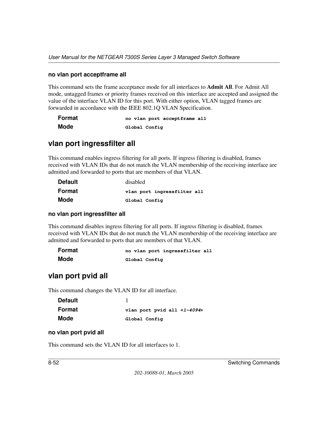 NETGEAR NETGEAR Vlan port ingressfilter all, Vlan port pvid all, No vlan port acceptframe all, No vlan port pvid all 