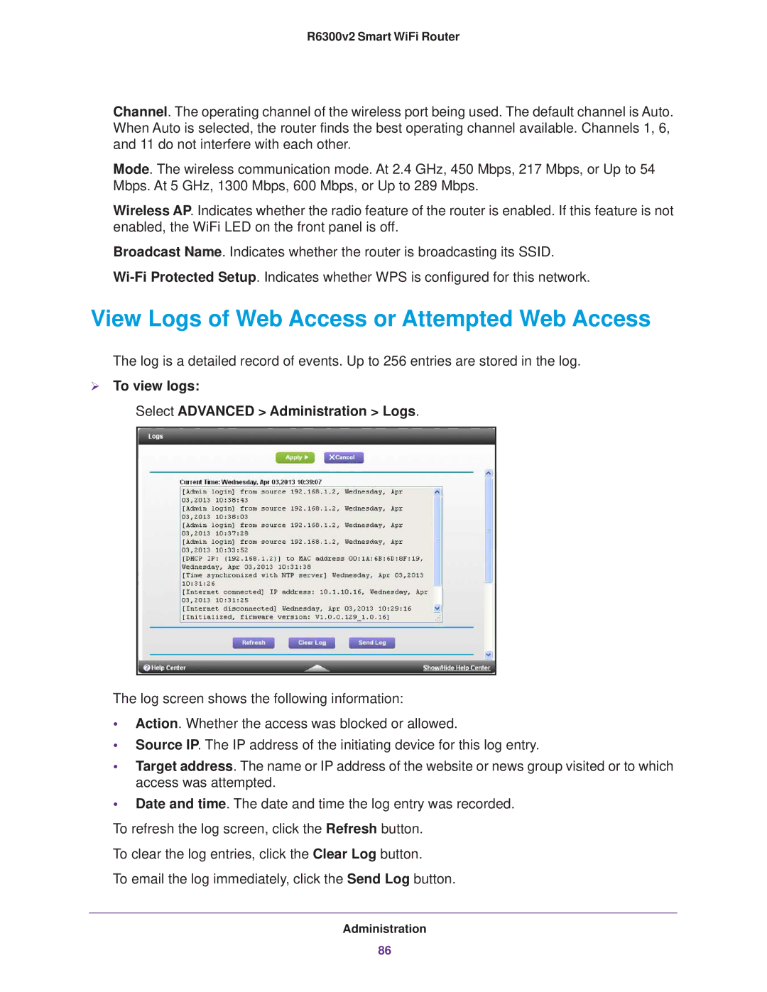 NETGEAR R6300 View Logs of Web Access or Attempted Web Access,  To view logs Select Advanced Administration Logs 