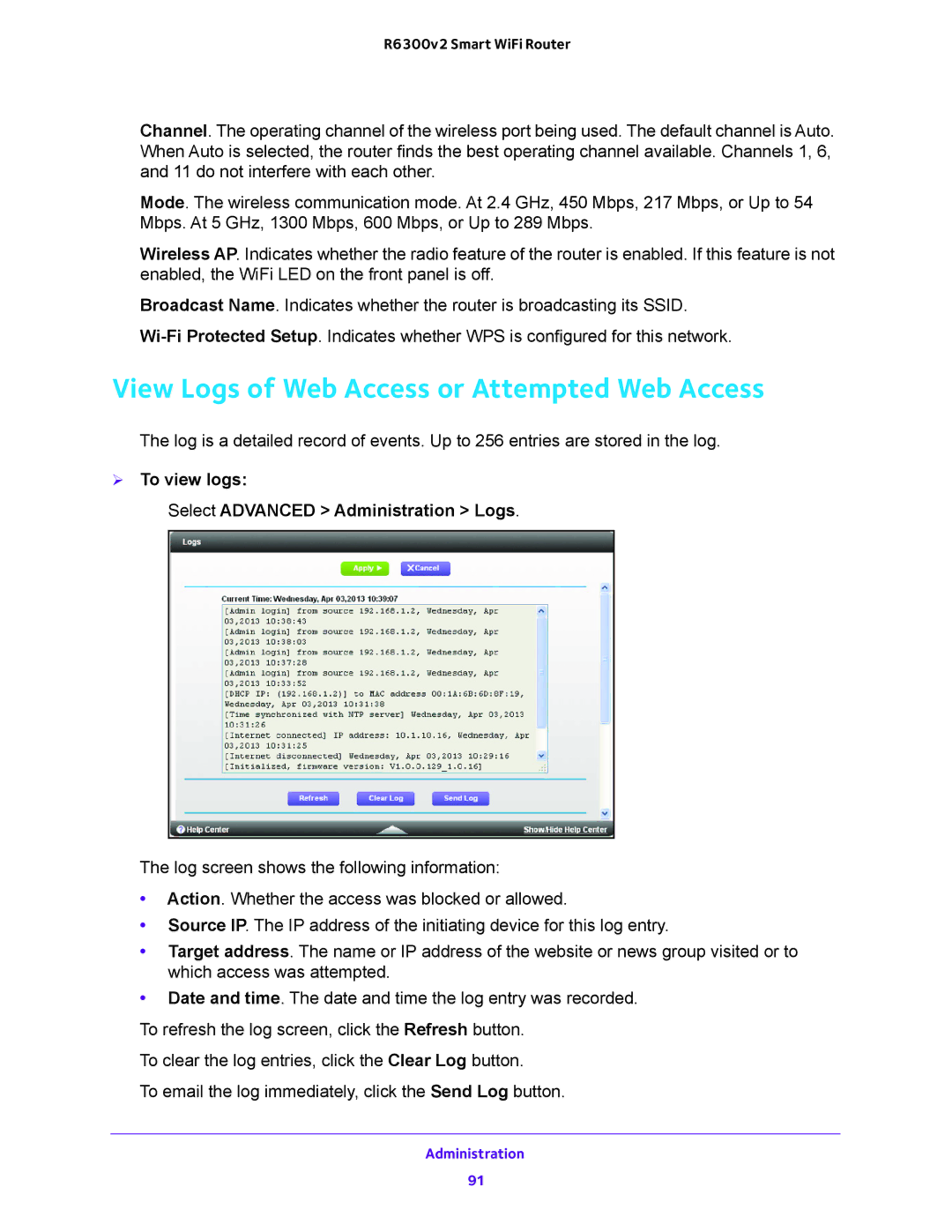 NETGEAR R6300v2 View Logs of Web Access or Attempted Web Access,  To view logs Select Advanced Administration Logs 