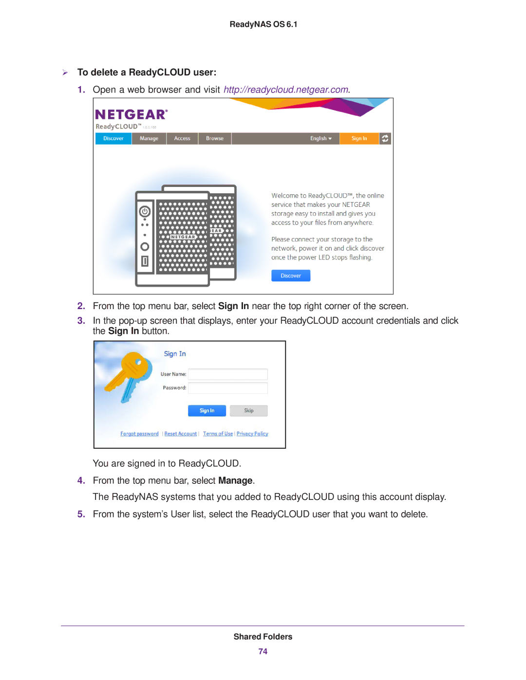 NETGEAR READYNAS 316, READYNAS 716X, READYNAS 516, READYNAS 312, READYNAS 314, READYNAS 102  To delete a ReadyCLOUD user 