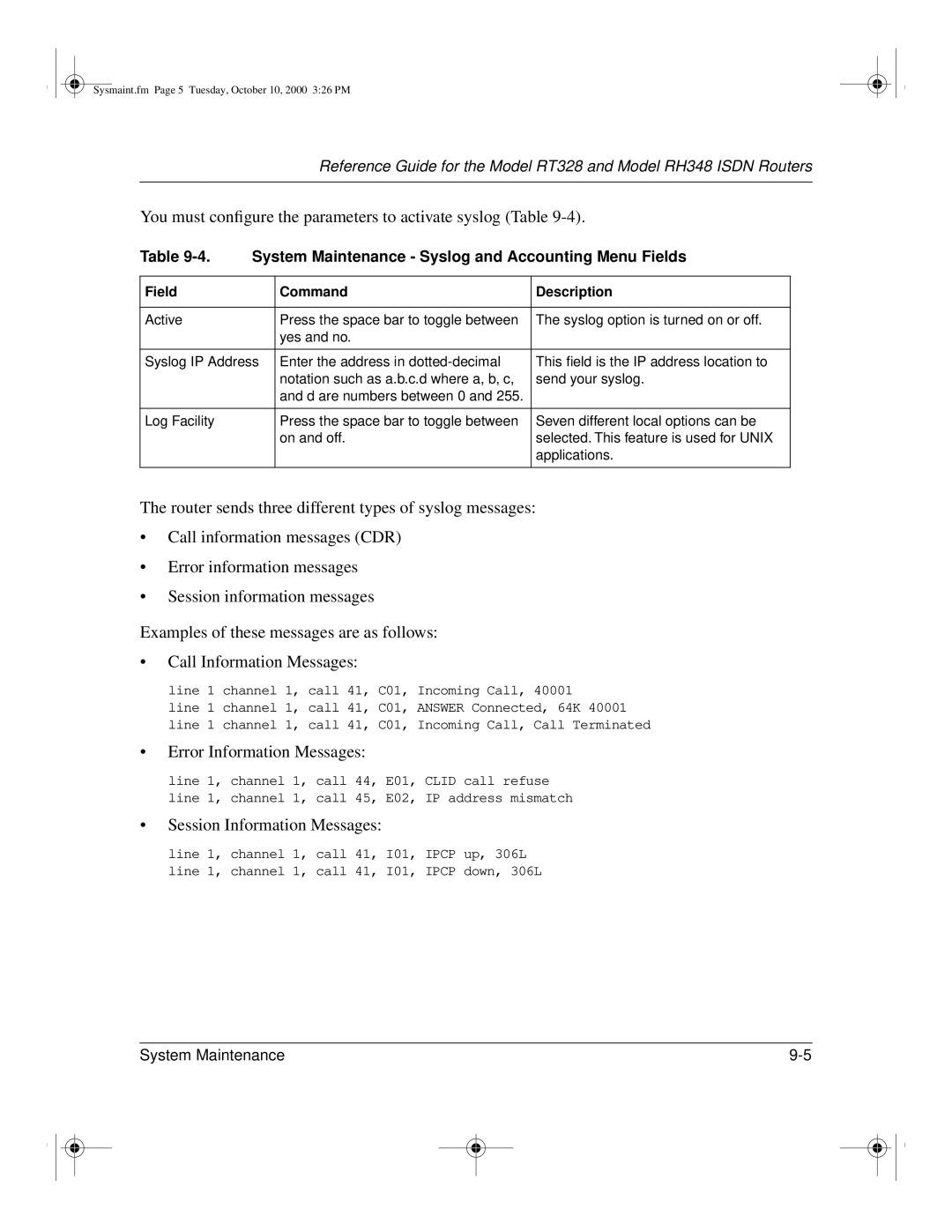 NETGEAR RT328 manual You must conﬁgure the parameters to activate syslog Table, Field Command Description 