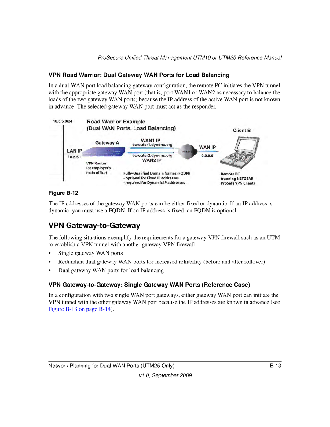 NETGEAR UTM25-100NAS, UTM10EW-100NAS VPN Gateway-to-Gateway, VPN Road Warrior Dual Gateway WAN Ports for Load Balancing 