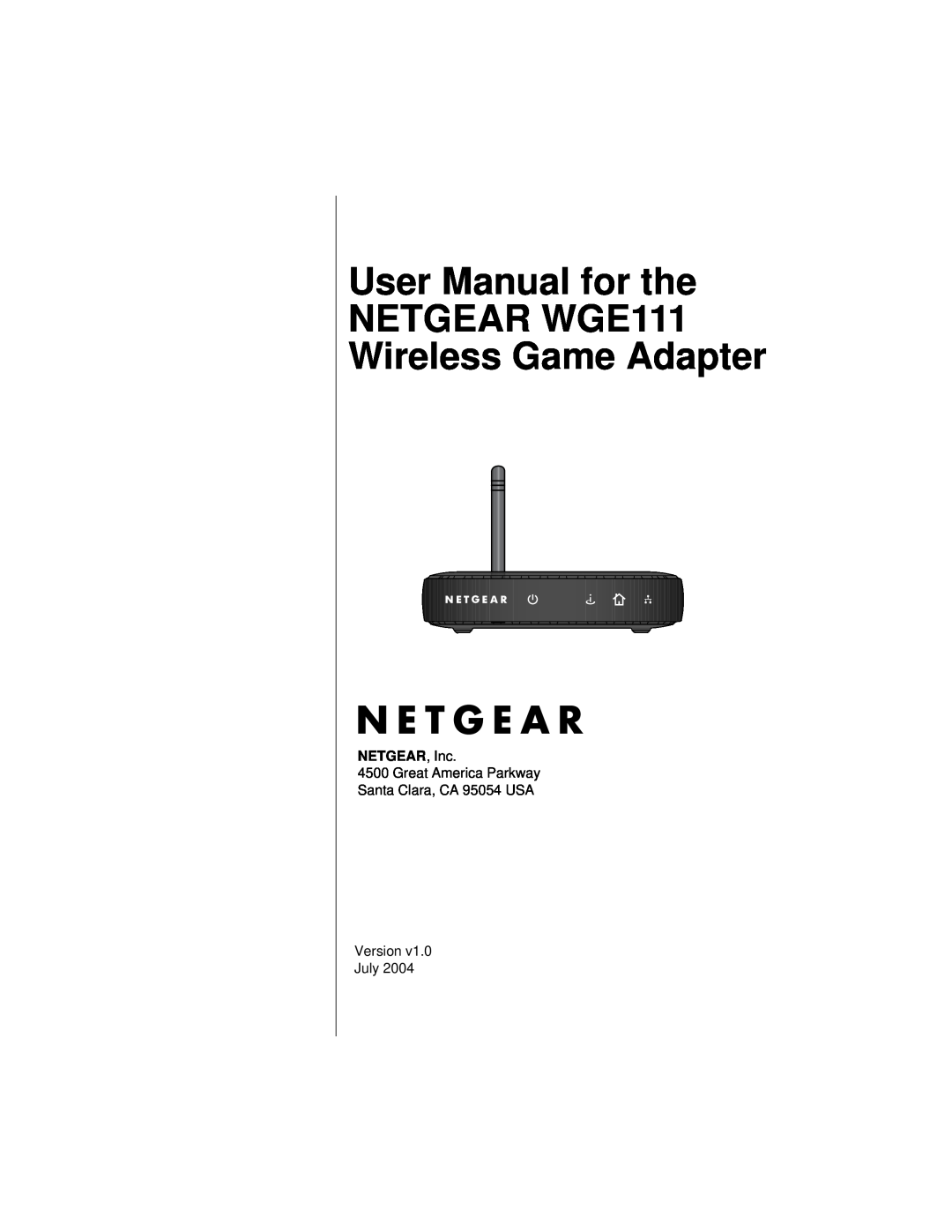 NETGEAR user manual User Manual for the NETGEAR WGE111 Wireless Game Adapter, NETGEAR, Inc 