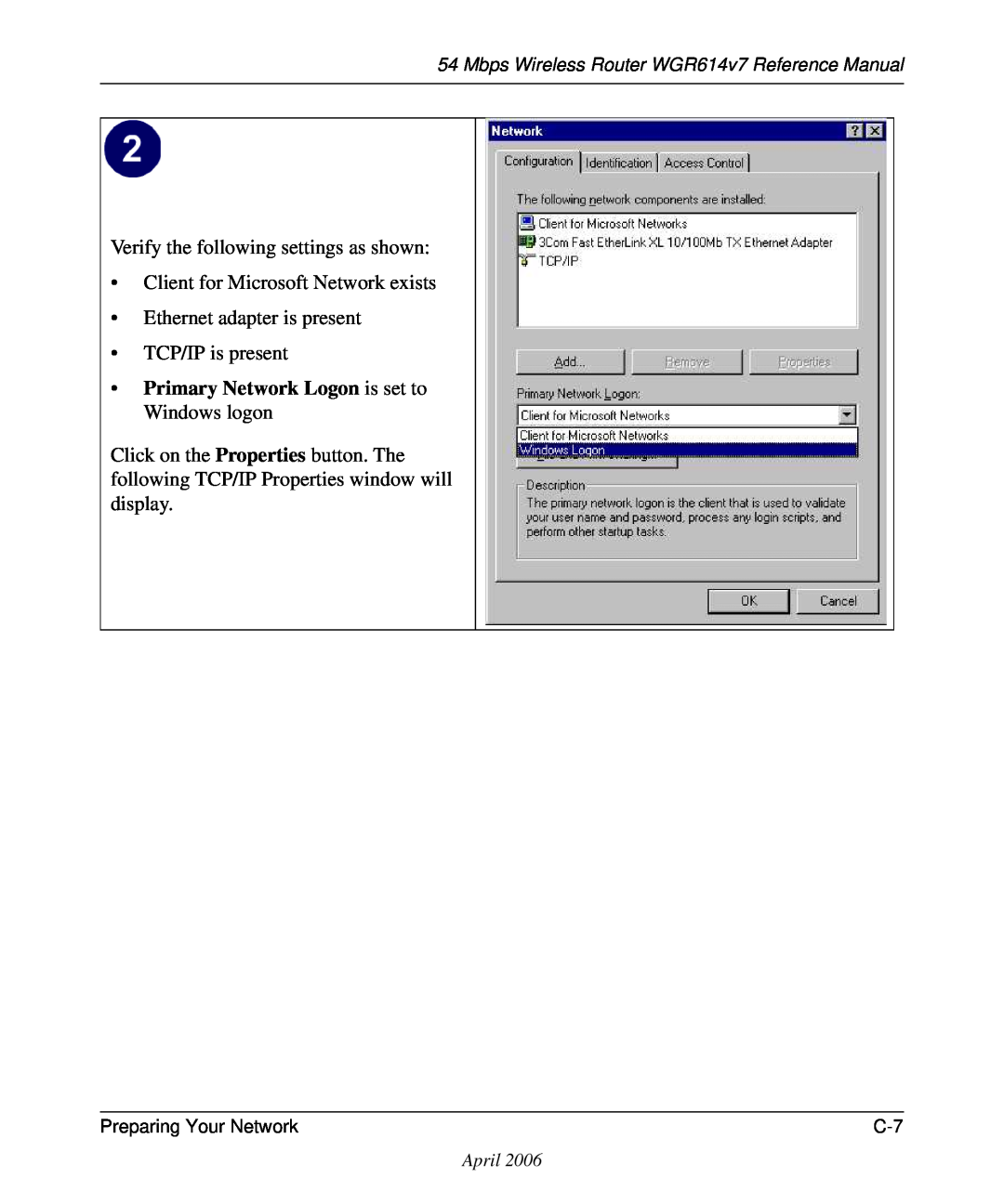 NETGEAR WGR614v7 Verify the following settings as shown, Client for Microsoft Network exists Ethernet adapter is present 