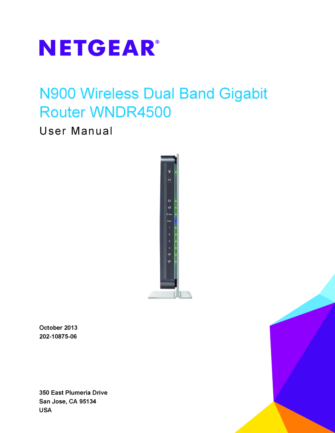 NETGEAR user manual N900 Wireless Dual Band Gigabit Router WNDR4500, October 2013 East Plumeria Drive San Jose, CA 