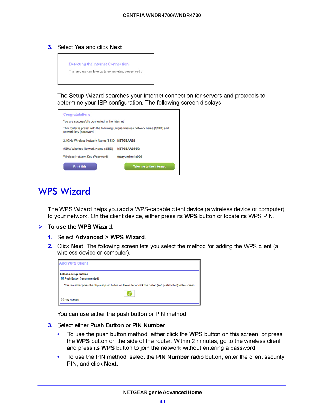 NETGEAR WNDR4700, WNDR4720  To use the WPS Wizard Select Advanced WPS Wizard, Select either Push Button or PIN Number 