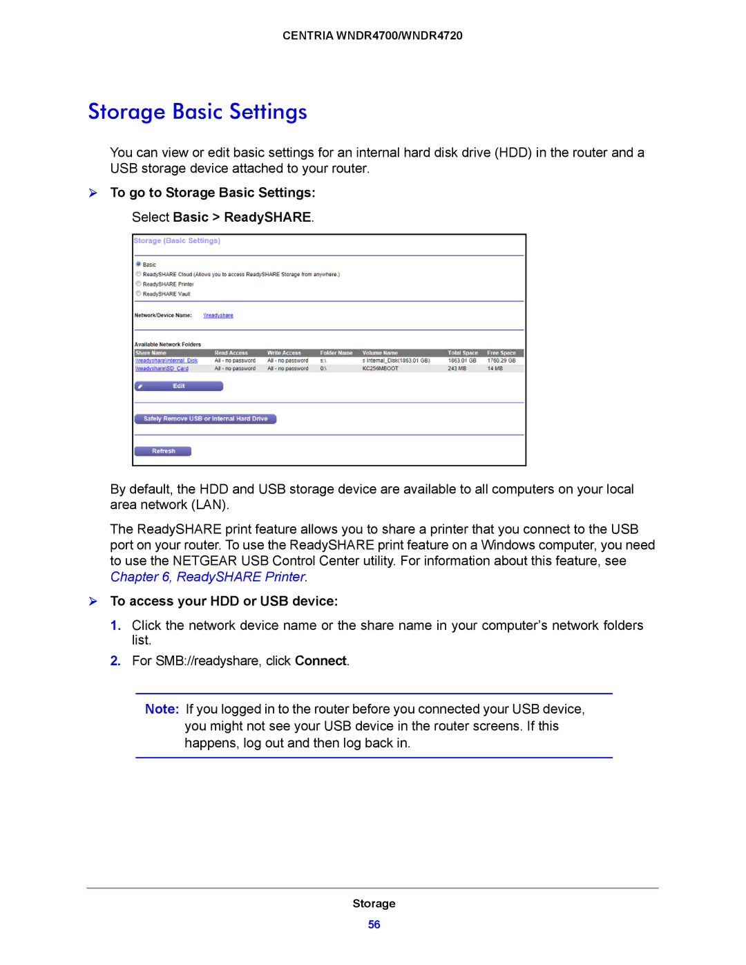 NETGEAR WNDR4700  To go to Storage Basic Settings Select Basic ReadySHARE,  To access your HDD or USB device 