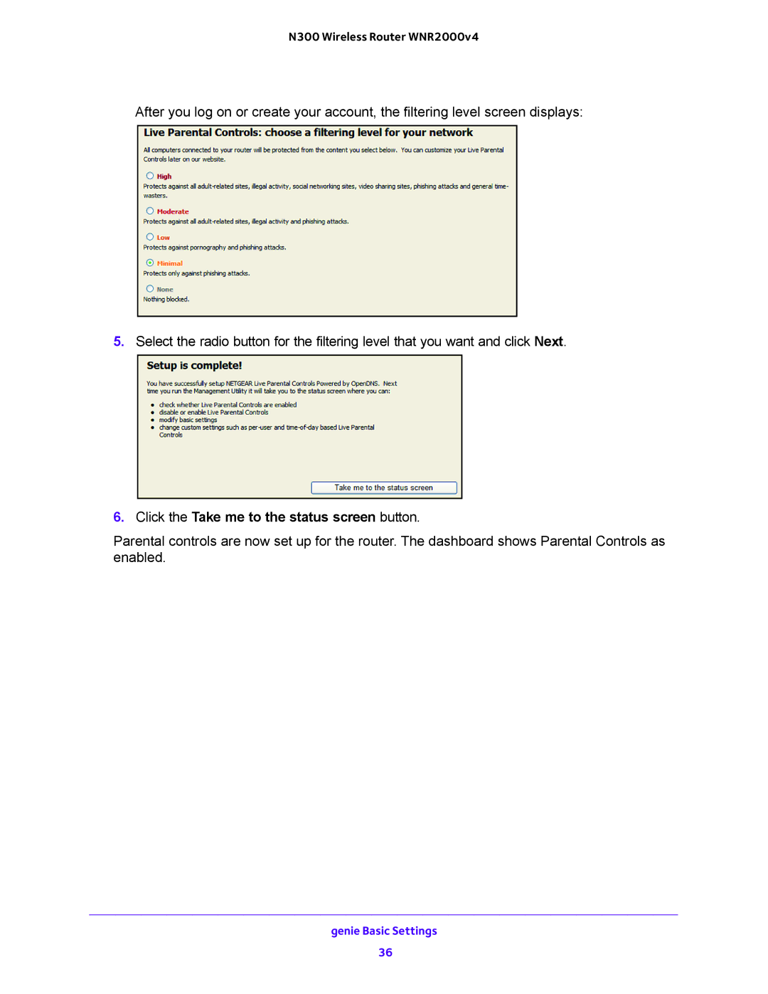 NETGEAR WNR2000-100FSS user manual Click the Take me to the status screen button 