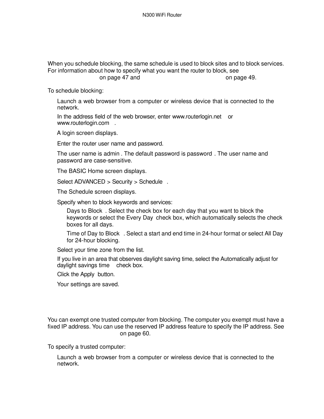 NETGEAR WNR2000v5 user manual Schedule When to Block Internet Sites and Services, Avoid Blocking on a Trusted Computer 