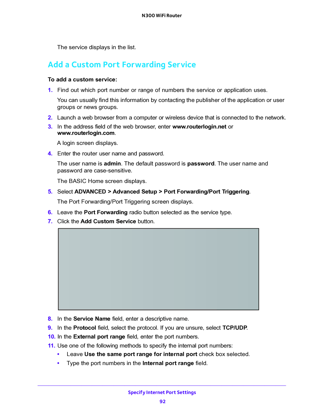 NETGEAR WNR2000v5 Add a Custom Port Forwarding Service,  To add a custom service, Click the Add Custom Service button 