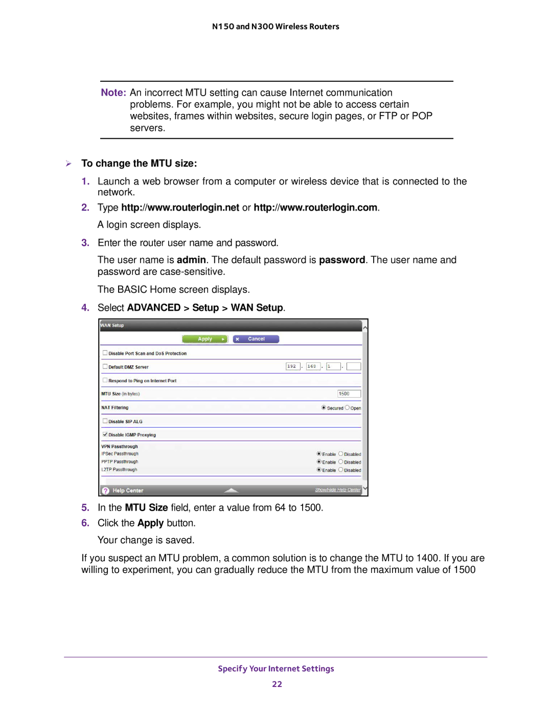 NETGEAR WNR618, WNR2020, WNR614, JWNR2010v5, JWNR2000v5  To change the MTU size, Select Advanced Setup WAN Setup 