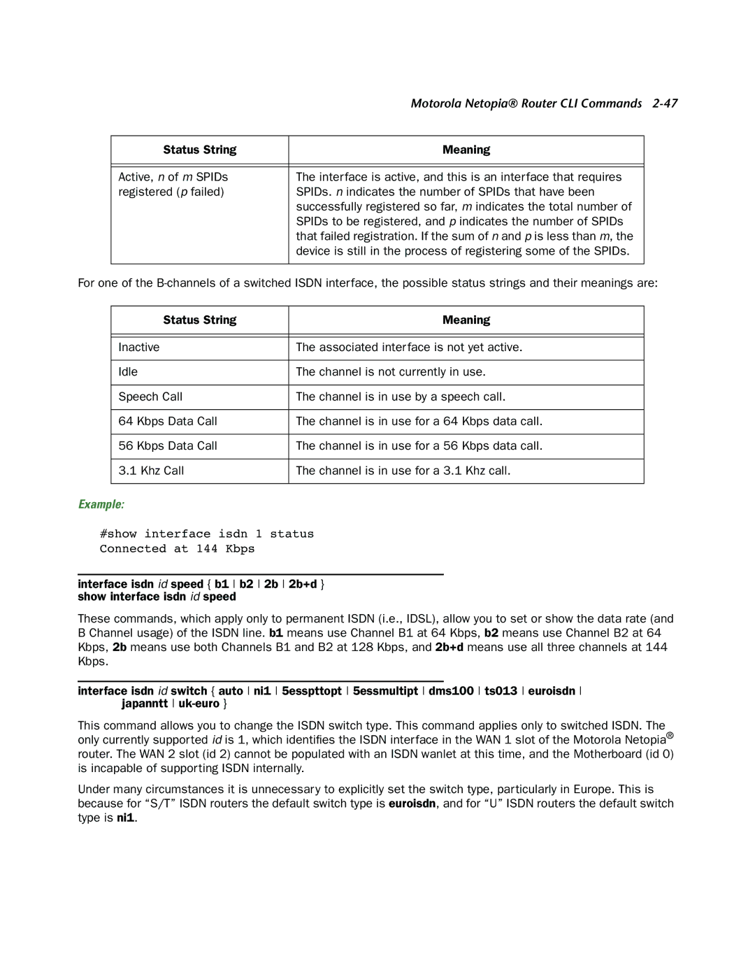 Netopia CLI 874 manual #show interface isdn 1 status Connected at 144 Kbps 