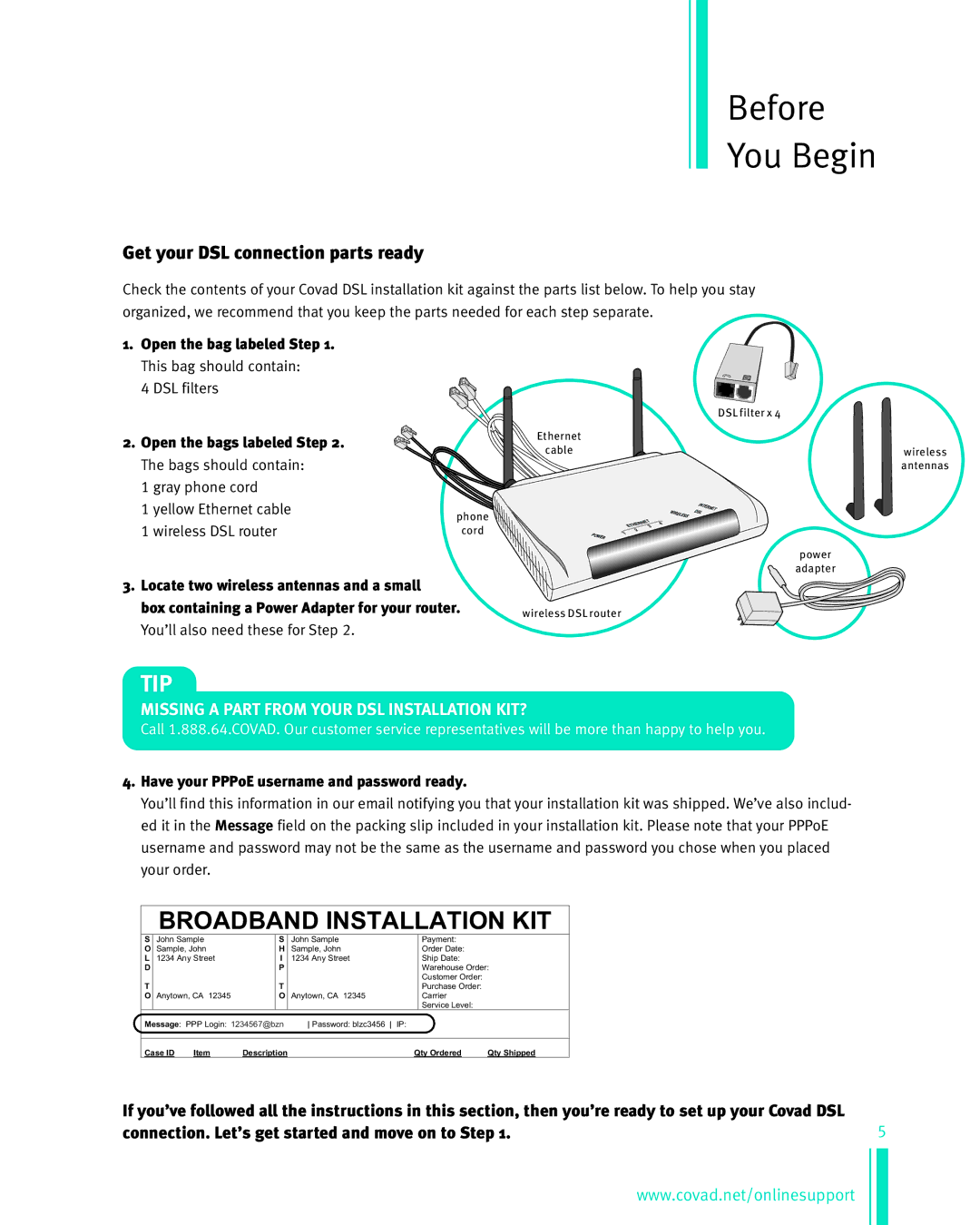 Netopia Network Adapte Missing a Part from Your DSL Installation KIT?, Connection. Let’s get started and move on to Step 