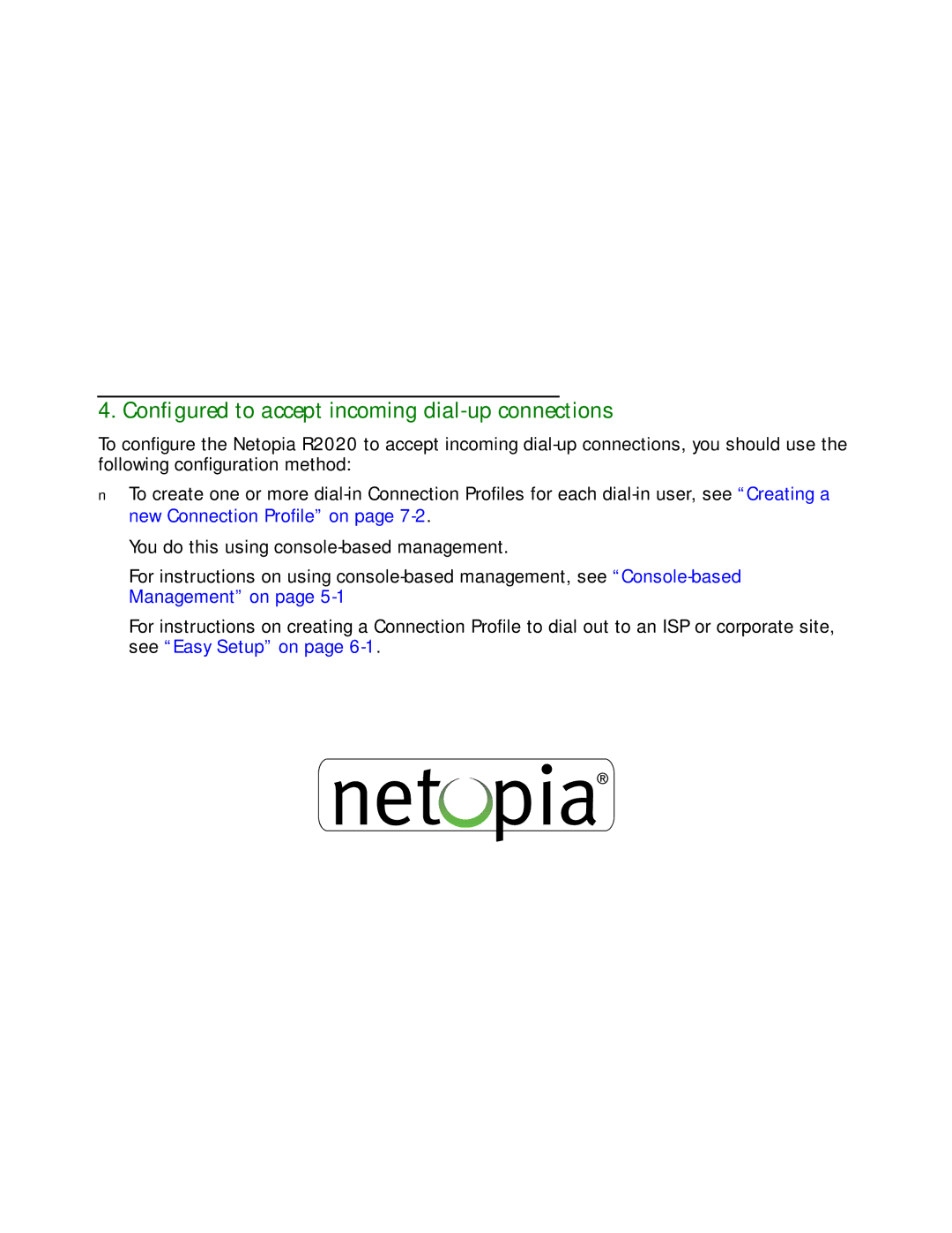 Netopia R2020 manual Conﬁgured to accept incoming dial-up connections 