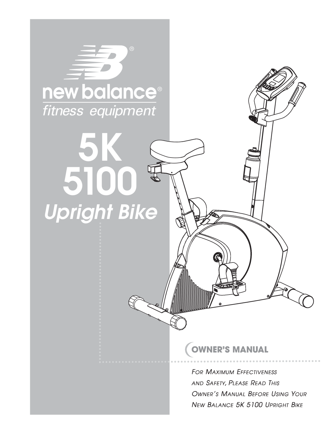 New Balance 5K 5100 owner manual Upright Bike, Owner’S Manual, For Maximum Effectiveness And Safety, Please Read This 