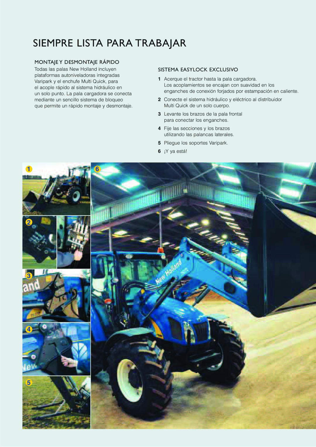 New Holland 700TL, 750TL, 760TL, 730TL Siempre Lista Paratrabajar, Montajey Desmontaje Rápido, Sistema Easylock Exclusivo 