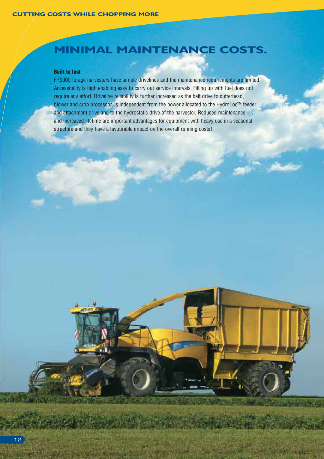 New Holland FR9000 manual Minimal Maintenance Costs, Built to last 