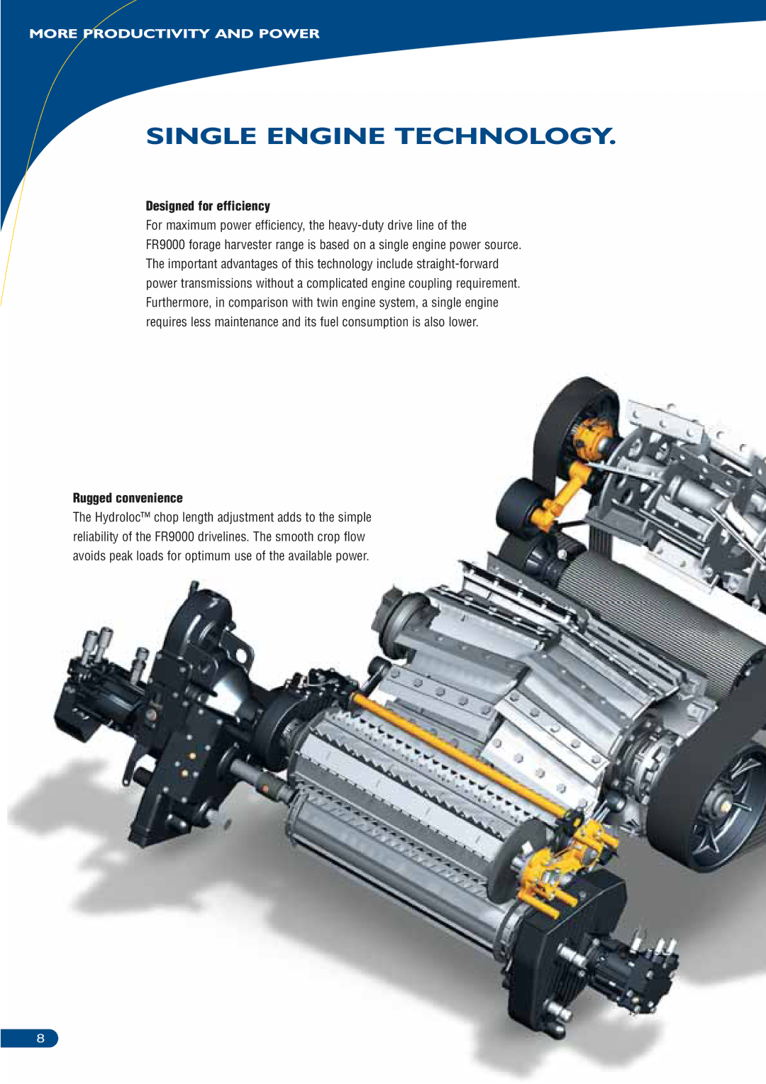 New Holland FR9000 manual Single Engine Technology, Designed for efficiency, Rugged convenience 