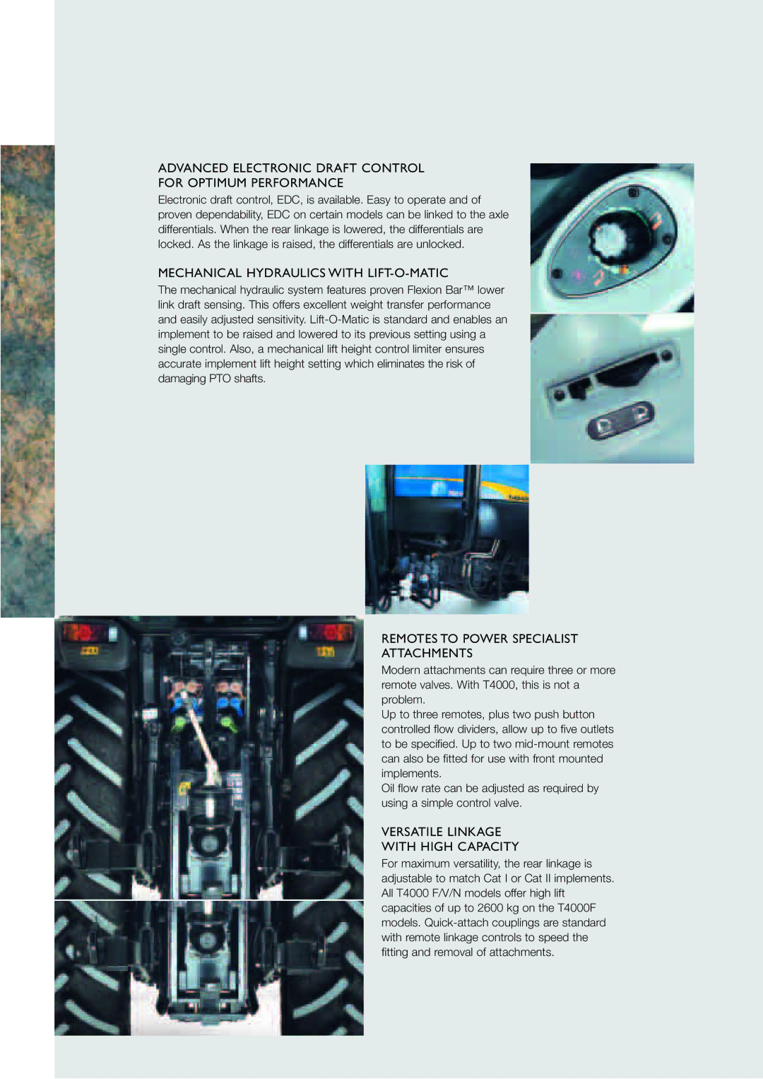 New Holland T4O3O manual Advanced Electronic Draft Control For Optimum Performance, Mechanical Hydraulics with LIFT-O-MATIC 