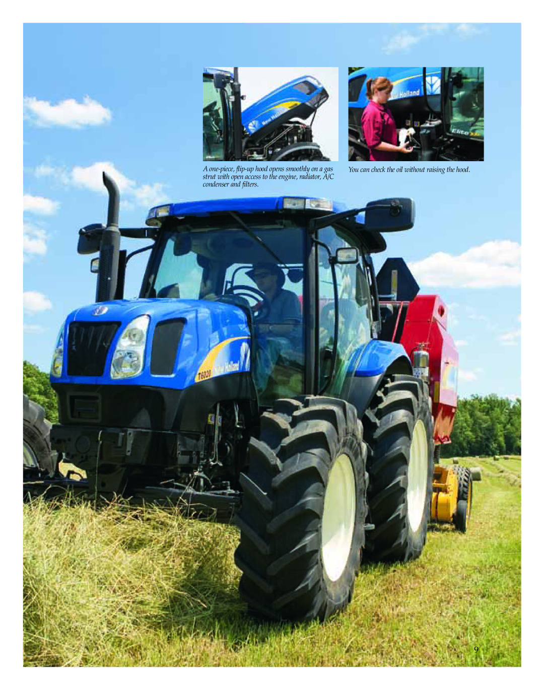 New Holland T6010, T6080, T6040, T6060, T6070 manual One-piece, flip-up hood opens smoothly on a gas 