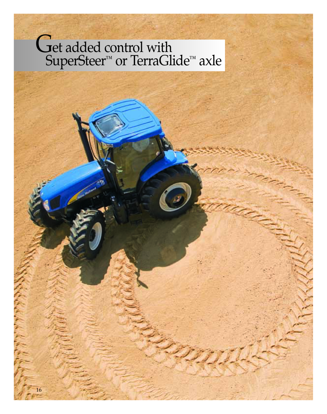 New Holland T6040, T6080, T6060, T6070, T6010 manual axle, Get added control with SuperSteer or TerraGlide 