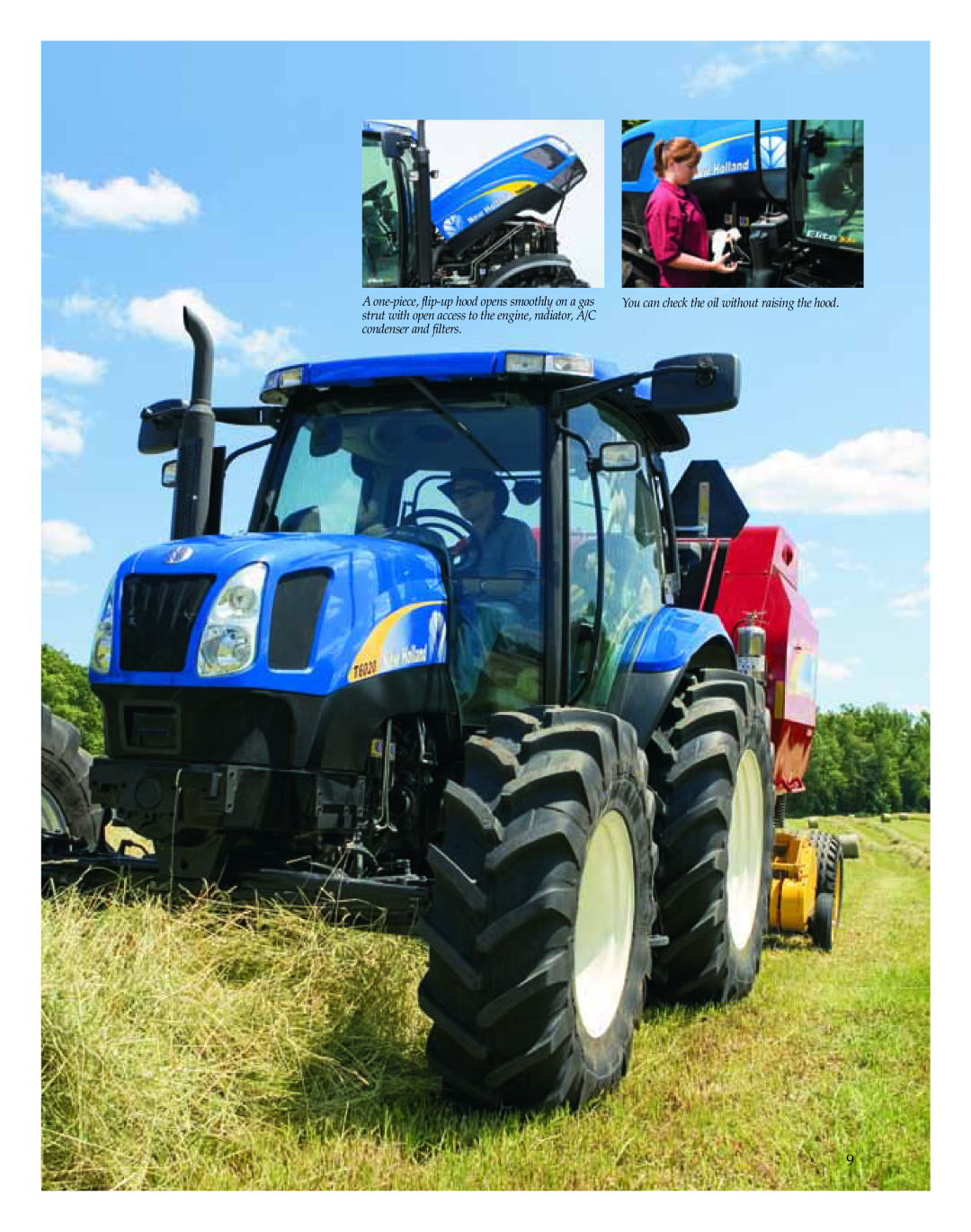 New Holland T6010, T6080, T6040, T6060, T6070 manual strut with open access to the engine, radiator, A/C, condenser and filters 