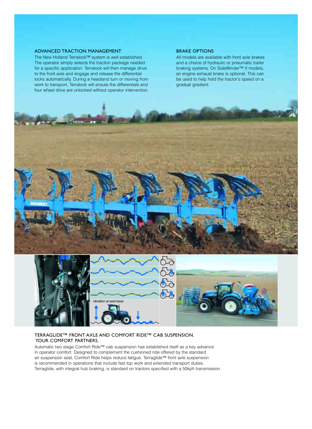 New Holland T7.260, T7.270, T7.185, T7.210, T7.235, T7.200 Advanced Traction Management, Brake Options, vibration at seat base 