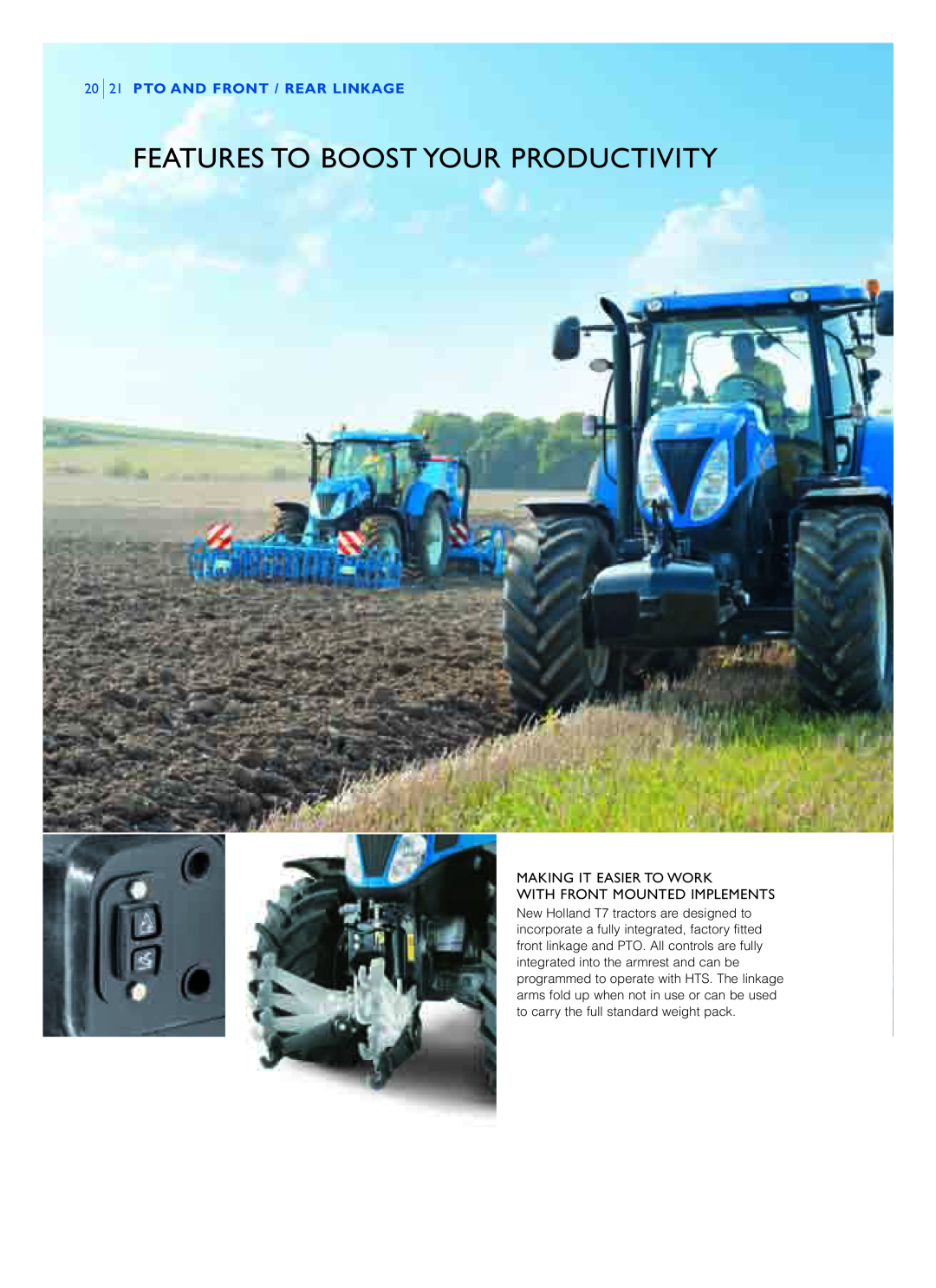 New Holland T7.185, T7.270, T7.260, T7.210, T7.235 Features To Boost Your Productivity, 20 21 PTO AND FRONT / REAR LINKAGE 