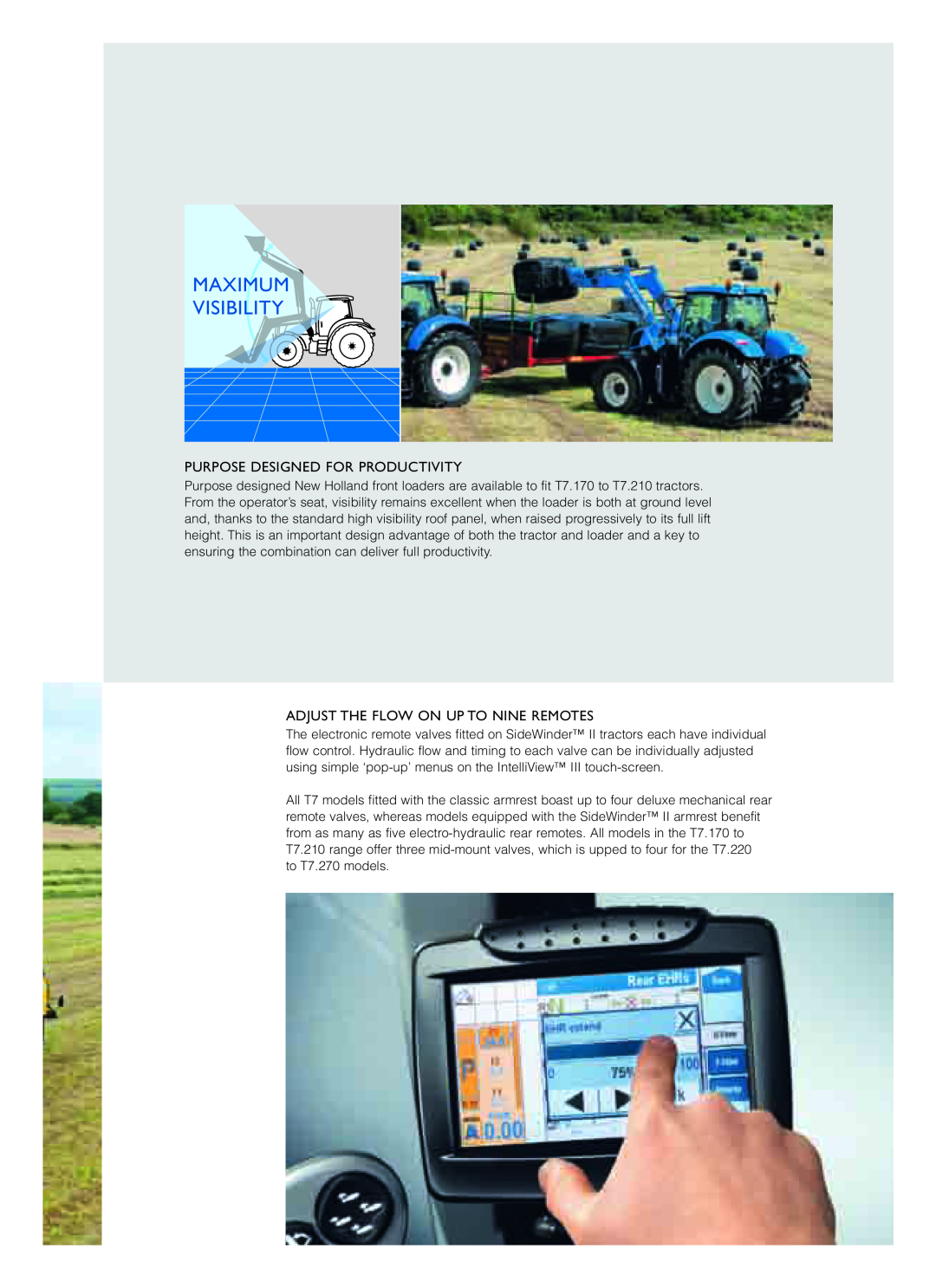 New Holland T7.200, T7.270 Purpose Designed For Productivity, Adjust The Flow On Up To Nine Remotes, Maximum Visibility 