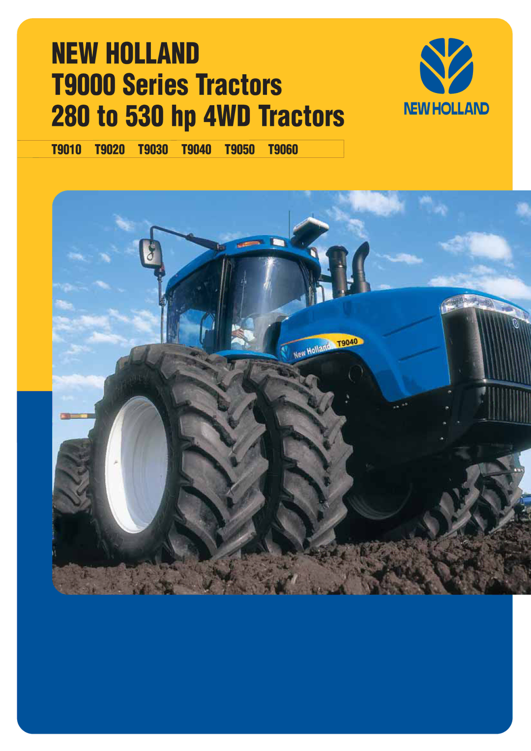 New Holland T9050, T9060, T9030, T9020, T9010, T9040 manual NEW Holland, T9000 Series Tractors 280 to 530 hp 4WD Tractors 